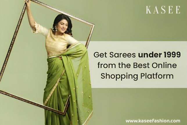 Get Sarees under 1999 online from the Best Online Shopping Platform